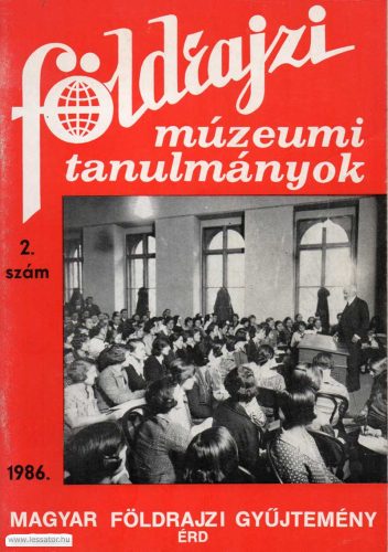 Földrajzi múzeumi tanulmányok 1986/2 (Magyar Földrajzi Gyűjtemény Érd)